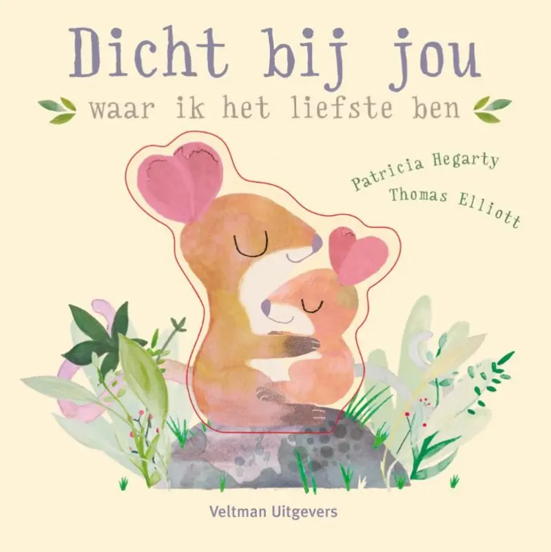 Dicht bij jou - waar ik het liefste ben (flapjesboek)