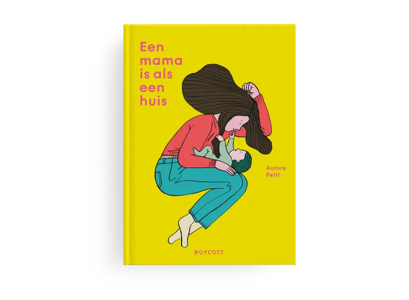 Een mama is als een huis by Aurore Petit