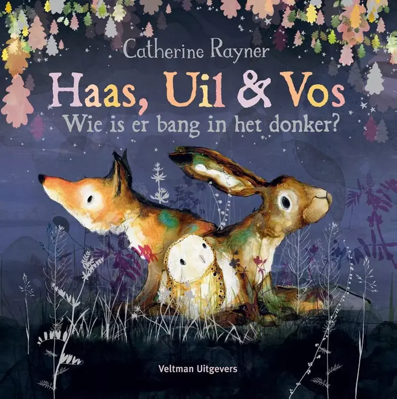 Haas, uil & vos Wie is er bang in het donker? 3 jr+