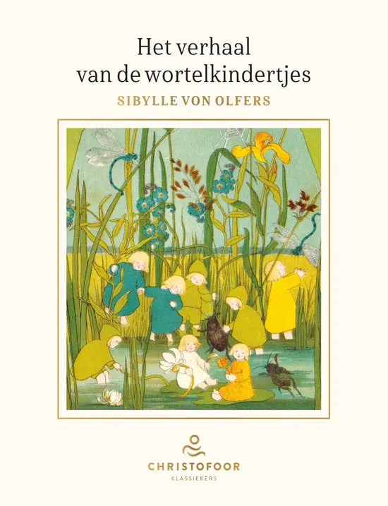 Het verhaal van de wortelkindertjes - Sibylle von Olfers