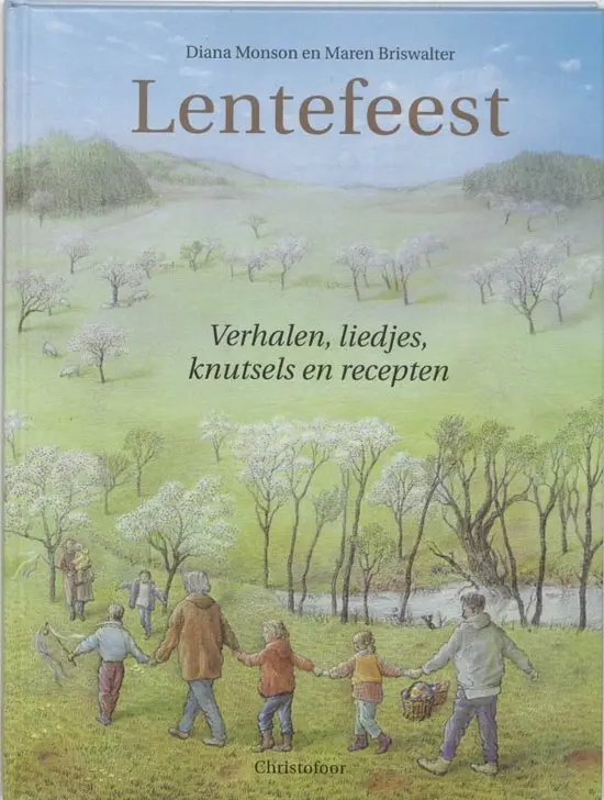 Lentefeest - verhalen, liedjes, knutsels en recepten - Diana Monson