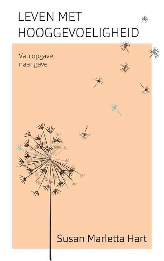 Leven met hooggevoeligheid - van opgave naar gave - Susan Marletta Hart